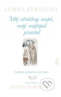 Kniha: Môj strážny anjel, môj najlepší priateľ (Lorna Byrne), 2021 Kniha: Môj strážny anjel, môj najlepší priateľ (Lorna Byrne), 2021