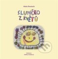 Kniha: Sluníčko z květů (Alois Deutsch). ERMAT Praha, 2012 Kniha: Sluníčko z květů (Alois Deutsch). ERMAT Praha, 2012