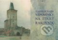 Kniha: Vzpomínky na Starý Rakovník (Vladislav Razím). Rabasova galerie Rakovník, 2014 Kniha: Vzpomínky na Starý Rakovník (Vladislav Razím). Rabasova galerie Rakovník, 2014