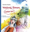 Kniha: Vstávaj, Šimon, niekde horí (Stanislav Štepka). Stonožka, 2021 Kniha: Vstávaj, Šimon, niekde horí (Stanislav Štepka). Stonožka, 2021