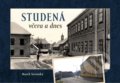 Kniha: Studená včera a dnes (Marek Stránský). Tváře, 2021 Kniha: Studená včera a dnes (Marek Stránský). Tváře, 2021