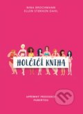Kniha: Holčičí kniha (Ellen Stokken Dahl a Nina Brochmann). #booklab, 2022 Kniha: Holčičí kniha (Ellen Stokken Dahl a Nina Brochmann). #booklab, 2022