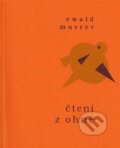 Kniha: Čtení z ohně (Ewald Murrer). Aula, 2021 Kniha: Čtení z ohně (Ewald Murrer). Aula, 2021