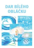 Kniha: Dar bílého obláčku (Daggy). Nakladatelství Dar, 2021 Kniha: Dar bílého obláčku (Daggy). Nakladatelství Dar, 2021