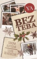 E-kniha: Bez teba (Silvia Demovičová a Simona Kutišová) E-kniha: Bez teba (Silvia Demovičová a Simona Kutišová)
