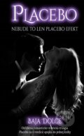 E-kniha: Placebo (Baja Dolce) E-kniha: Placebo (Baja Dolce)