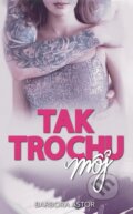 E-kniha: Tak trochu môj (Barbora Astor) E-kniha: Tak trochu môj (Barbora Astor)