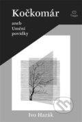 Kniha: Kočkomár aneb Umění povídky (Ivo Harák). Togga, 2021 Kniha: Kočkomár aneb Umění povídky (Ivo Harák). Togga, 2021