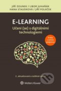 Kniha: E-learning: Učení (se) s digitálními technologiemi (Hana Staudková, Jiří Zounek a Libor Juhaňák). Wolters Kluwer ČR, 2021 Kniha: E-learning: Učení (se) s digitálními technologiemi (Hana Staudková, Jiří Zounek a Libor Juhaňák). Wolters Kluwer ČR, 2021