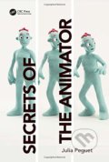 Kniha: Secrets of the Animator (Julia Peguet). Taylor & Francis Books, 2022 Kniha: Secrets of the Animator (Julia Peguet). Taylor & Francis Books, 2022