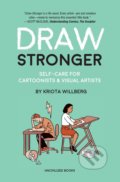 Kniha: Draw Stronger (Kriota Willberg). Uncivilized Books, 2018 Kniha: Draw Stronger (Kriota Willberg). Uncivilized Books, 2018
