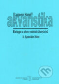 Akvaristika II. Biologie a chov vodních živočichů - Lubomír Hanel, Karolinum, 2004
