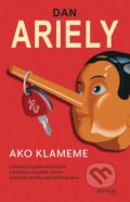 Kniha: Ako klameme (Dan Ariely). Premedia, 2021 Kniha: Ako klameme (Dan Ariely). Premedia, 2021