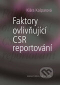 Kniha: Faktory ovlivňující CSR reportování (Klára Kašparová). Muni Press, 2012 Kniha: Faktory ovlivňující CSR reportování (Klára Kašparová). Muni Press, 2012