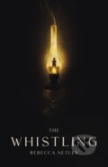 Kniha: The Whistling (Rebecca Netley). Penguin Books, 2021 Kniha: The Whistling (Rebecca Netley). Penguin Books, 2021