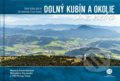 Kniha: Dolný Kubín a okolie z neba (Matej Schwarzbacher). CBS, 2021 Kniha: Dolný Kubín a okolie z neba (Matej Schwarzbacher). CBS, 2021