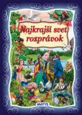 Kniha: Najkrajší svet rozprávok (Matys). Matys, 2011 Kniha: Najkrajší svet rozprávok (Matys). Matys, 2011