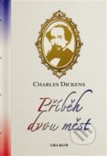 Kniha: Příběh dvou měst (Charles Dickens). LIKA KLUB, 2011 Kniha: Příběh dvou měst (Charles Dickens). LIKA KLUB, 2011
