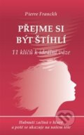 Kniha: Přejme si být štíhlí (Pierre Franckh). ANAG, 2011 Kniha: Přejme si být štíhlí (Pierre Franckh). ANAG, 2011