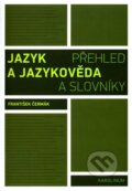Kniha: Jazyk a jazykověda (František Čermák). Karolinum, 2011 Kniha: Jazyk a jazykověda (František Čermák). Karolinum, 2011
