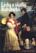 Kniha: Lásky a sňatky Habsburků (Gabriele Praschl-Bichlerová). Brána, 2011 Kniha: Lásky a sňatky Habsburků (Gabriele Praschl-Bichlerová). Brána, 2011