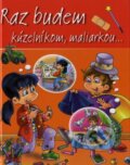 Kniha: Raz budem kúzelníkom, maliarkou... (Fortuna Libri). Fortuna Libri, 2011 Kniha: Raz budem kúzelníkom, maliarkou... (Fortuna Libri). Fortuna Libri, 2011