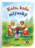 Kniha: Kolo, kolo mlýnský (Autorský kolektiv). Nakladatelství Junior Kniha: Kolo, kolo mlýnský (Autorský kolektiv). Nakladatelství Junior