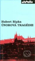 Kniha: Únorová tragédie (Atlantis). Atlantis, 1999 Kniha: Únorová tragédie (Atlantis). Atlantis, 1999