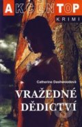 Kniha: Vražedné dědictví (Catherine Dashwoodová). Akcent, 2007 Kniha: Vražedné dědictví (Catherine Dashwoodová). Akcent, 2007