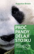 Kniha: Proč pandy dělají stojku (Augustus Brown). Knižní klub, 2008 Kniha: Proč pandy dělají stojku (Augustus Brown). Knižní klub, 2008