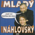 Audiokniha: Lepší než drátem do oka (Josef Mladý a Josef Náhlovský). Popron music, 2009 Audiokniha: Lepší než drátem do oka (Josef Mladý a Josef Náhlovský). Popron music, 2009