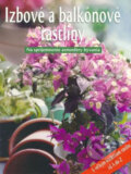 Kniha: Izbové a balkónové rastliny (Svojtka&Co.). Svojtka&Co., 2010 Kniha: Izbové a balkónové rastliny (Svojtka&Co.). Svojtka&Co., 2010