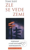 Kniha: Zle se vede zemi (Tony Judt). Rybka Publishers, 2011 Kniha: Zle se vede zemi (Tony Judt). Rybka Publishers, 2011