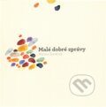 Kniha: Malé dobré zprávy (Martina Špinková). Cesta domů, 2011 Kniha: Malé dobré zprávy (Martina Špinková). Cesta domů, 2011