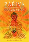 Kniha: Zářivá prázdnota (Francesca Fremantle). Eminent, 2011 Kniha: Zářivá prázdnota (Francesca Fremantle). Eminent, 2011