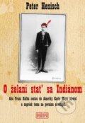 Kniha: O želaní stať sa Indiánom (Peter Henisch). Európa, 2011 Kniha: O želaní stať sa Indiánom (Peter Henisch). Európa, 2011