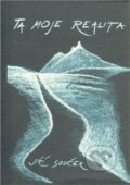 Kniha: Ta moje realita (Jiří Souček). Přestupní stanice, 2011 Kniha: Ta moje realita (Jiří Souček). Přestupní stanice, 2011