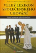 Kniha: Velký lexikon společenského chování (Hana Schelová Bachrachová a Vladimír Smejkal). Grada, 2011 Kniha: Velký lexikon společenského chování (Hana Schelová Bachrachová a Vladimír Smejkal). Grada, 2011