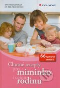 Kniha: Chutné recepty pro miminko i celou rodinu (Birgit Kaltenthaler a Heike Kovács). Grada, 2011 Kniha: Chutné recepty pro miminko i celou rodinu (Birgit Kaltenthaler a Heike Kovács). Grada, 2011