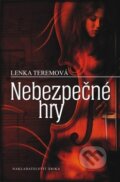 Kniha: Nebezpečné hry (Lenka Teremová). Nakladatelství Erika, 2011 Kniha: Nebezpečné hry (Lenka Teremová). Nakladatelství Erika, 2011