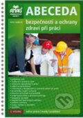 Kniha: Abeceda bezpečnosti a ochrany zdraví při práci (Anna Janáčková). ANAG, 2011 Kniha: Abeceda bezpečnosti a ochrany zdraví při práci (Anna Janáčková). ANAG, 2011