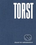 Kniha: Torst (dvacet let nakladatelství) (Jan Šulc, Josef Chuchma a Viktor Stoilov). Torst, 2011 Kniha: Torst (dvacet let nakladatelství) (Jan Šulc, Josef Chuchma a Viktor Stoilov). Torst, 2011