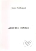 Kniha: Aber die Konzen (Marie Podhajská). Tribun, 2011 Kniha: Aber die Konzen (Marie Podhajská). Tribun, 2011