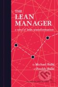 Kniha: The Lean Manager (Freddy Ballé a Michael Ballé). Lean Enterprise Institute Kniha: The Lean Manager (Freddy Ballé a Michael Ballé). Lean Enterprise Institute