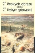 Kniha: 27 českých obrazů očima... (Jan Cimický). Mgr. Jiří Švejda, 2001 Kniha: 27 českých obrazů očima... (Jan Cimický). Mgr. Jiří Švejda, 2001