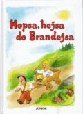 Kniha: Hopsa hejsa do Brandejsa (Vladimíra Vopičková). Nakladatelství Junior, 2003 Kniha: Hopsa hejsa do Brandejsa (Vladimíra Vopičková). Nakladatelství Junior, 2003