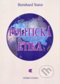 Kniha: Politická etika (Bernhard Sutor). Dobrá kniha Kniha: Politická etika (Bernhard Sutor). Dobrá kniha