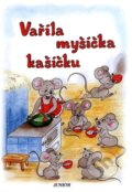 Kniha: Vařila myšička kašičku (Vladimíra Vopičková). Nakladatelství Junior, 2004 Kniha: Vařila myšička kašičku (Vladimíra Vopičková). Nakladatelství Junior, 2004