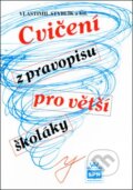 Kniha: Cvičení z pravopisu (Vlastimil Styblík). SPN - pedagogické nakladatelství, 2005 Kniha: Cvičení z pravopisu (Vlastimil Styblík). SPN - pedagogické nakladatelství, 2005