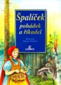 Kniha: Špalíček pohádek a říkadel (František Bartoš a Dagmar Košková). Librex, 2005 Kniha: Špalíček pohádek a říkadel (František Bartoš a Dagmar Košková). Librex, 2005